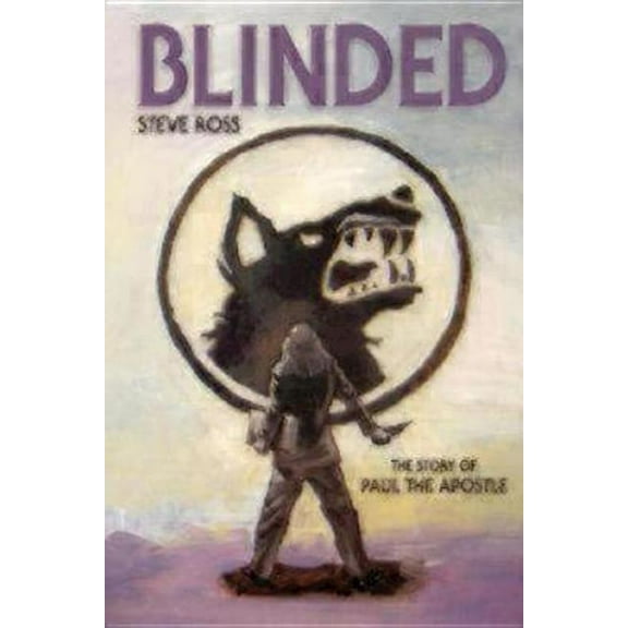Blinded: The Story of Paul the Apostle, (Paperback)