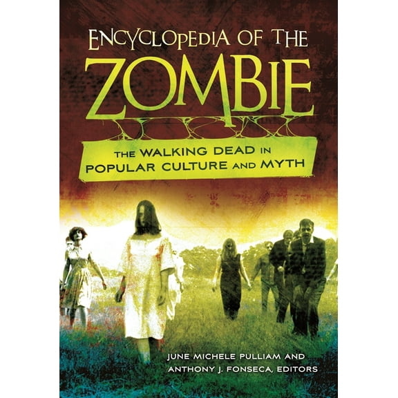 Encyclopedia of the Zombie: The Walking Dead in Popular Culture and Myth, (Hardcover)