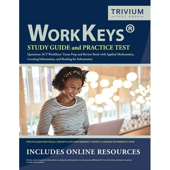 WorkKeys Study Guide and Practice Test Questions: ACT WorkKeys Exam Prep and Review Book with Applied Mathematics, Locat, (Paperback)