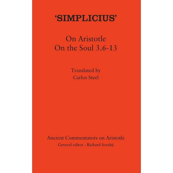 Ancient Commentators on Aristotle 'Simplicius' on Aristotle on the Soul 3.6-13, (Hardcover)
