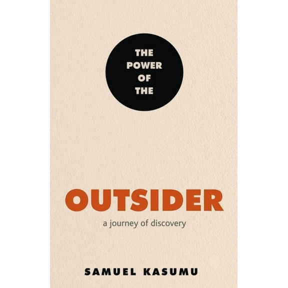 The Power of the Outsider : A Journey of Discovery (Hardcover)
