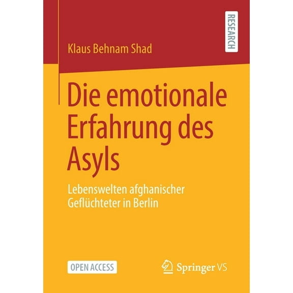 Die Emotionale Erfahrung Des Asyls: Lebenswelten Afghanischer Geflüchteter in Berlin, (Paperback)