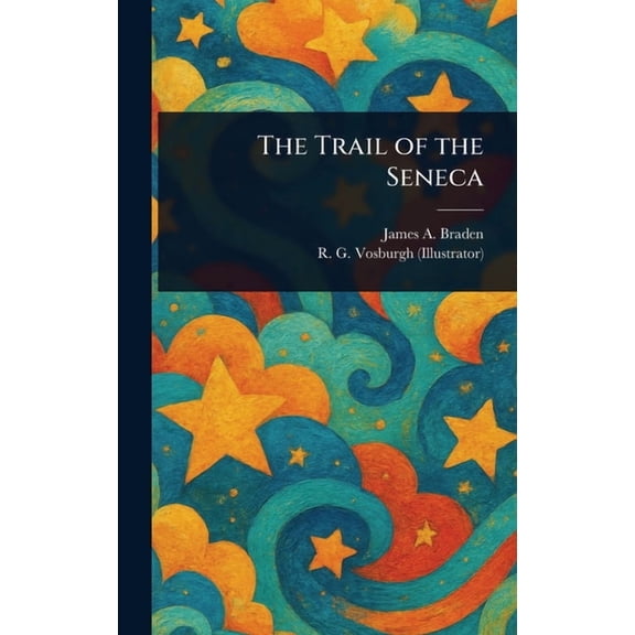 The Trail of the Seneca, (Hardcover)