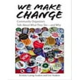 thumbnail image 1 of We Make Change: Community Organizers Talk About What They Do--and Why, 1 of 1