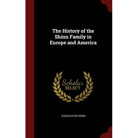 The History of the Shinn Family in Europe and America (Best European History Textbook)