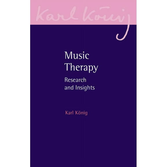 Karl Konig Archive: Music Therapy: Research and Insights (Paperback)