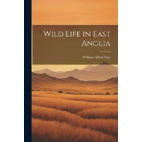 Wild Life in East Anglia (Paperback)