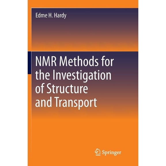 NMR Methods for the Investigation of Structure and Transport, (Paperback)