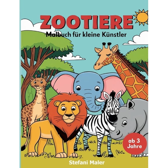Zootiere Malbuch fÃ¼r kleine KÃ¼nstler ab 3 Jahren: Ausmalen, Kritzeln und Entdecken, (Paperback)