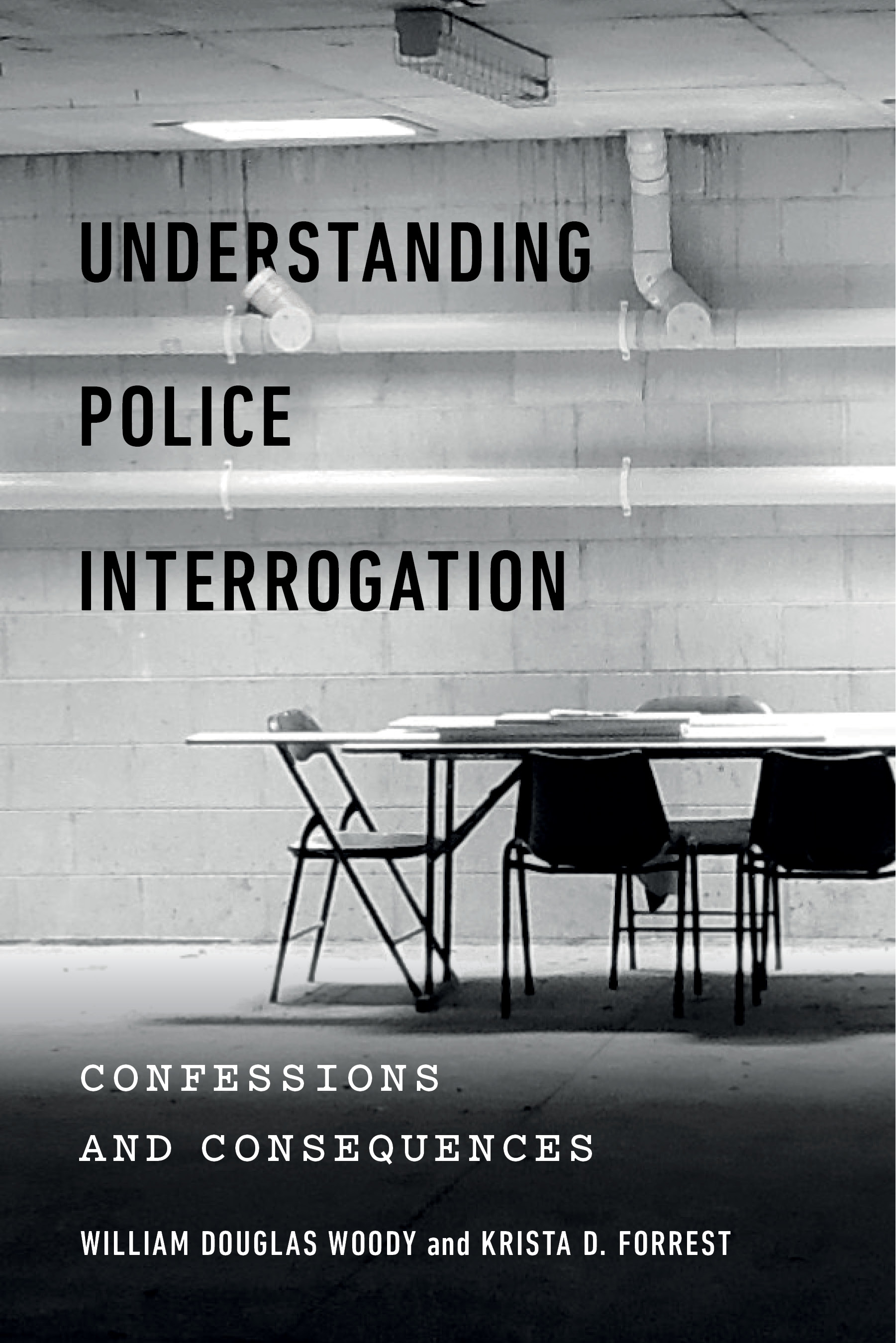 Psychology and Crime Understanding Police Interrogation Confessions and Consequences Psychology and Crime Understanding Police Interrogation Confessions and Consequences