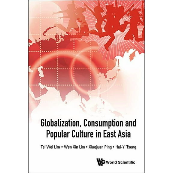 Globalization, Consumption and Popular Culture in East Asia, (Hardcover)