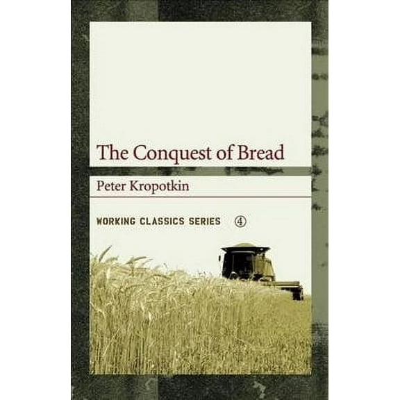 Working Classics: The Conquest of Bread (Paperback)