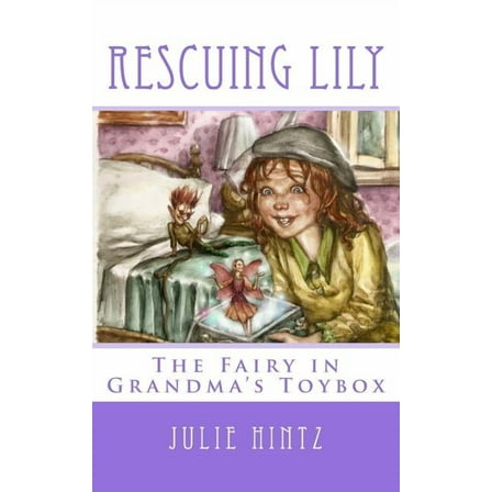 Rescuing Lily : The Fairy in Grandma's Toybox