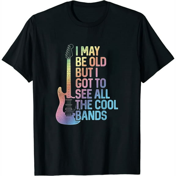 I May Be Old But I Got To See All The Cool Bands Rock Womens T-Shirt Black Small