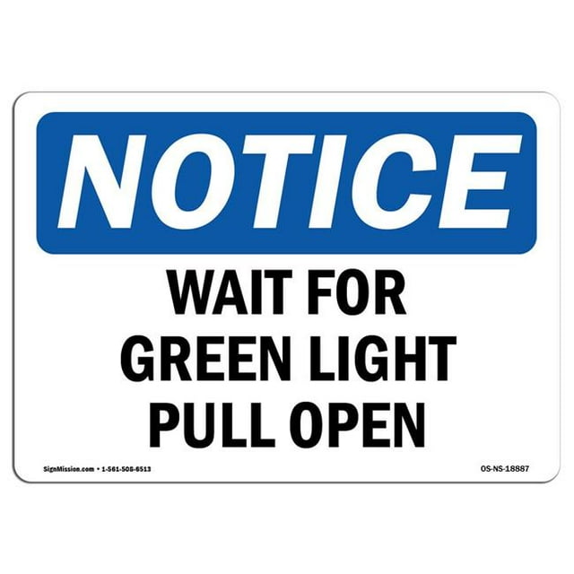 SignMission OS-NS-A-710-L-18887 7 x 10 Po Panneau de Signalisation OSHA - Attendre le Feu Vert Tirer Ouvert