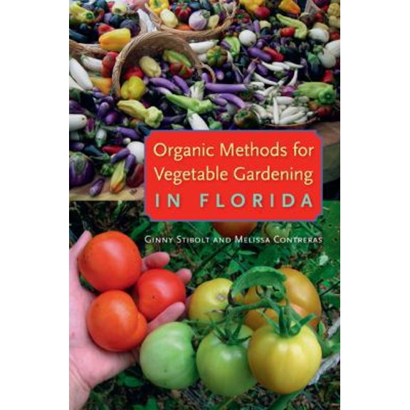 Pre-Owned Organic Methods for Vegetable Gardening in Florida (Paperback) 0813044014 9780813044019