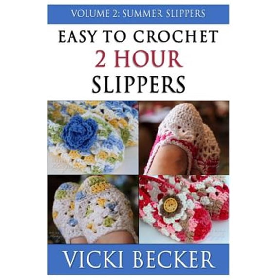 Pre-Owned Easy to Crochet 2 Hour Slippers : Summer Slippers
