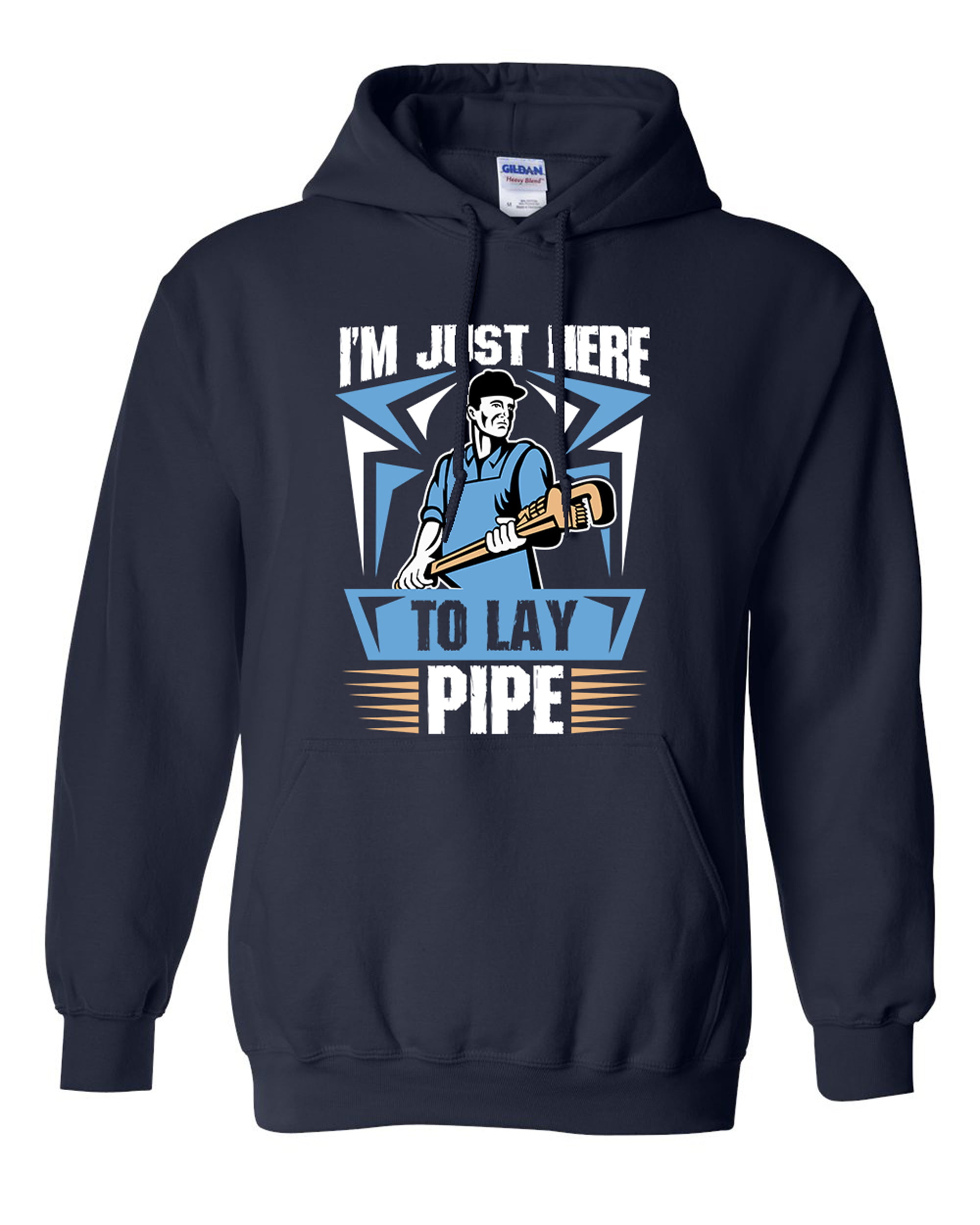 Hoodie Im Just Here to Lay Pipe Funny Plumber Gift