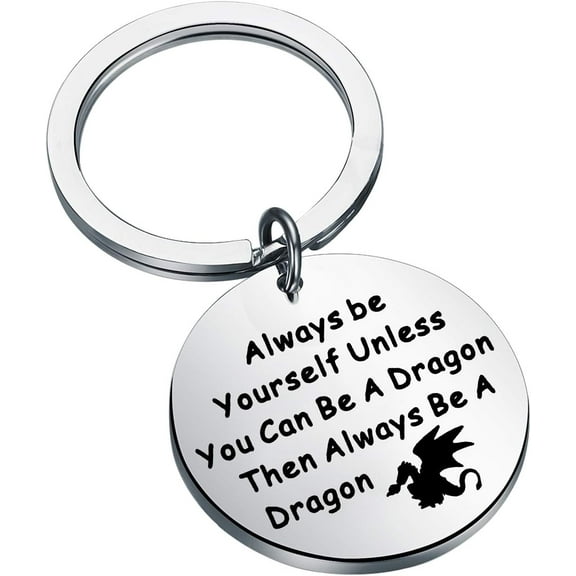 Dragon Keychain Always Be Yourself Unless You Can Be A Dragon Keychain Flying Dragon Gift For Dragon Lovers