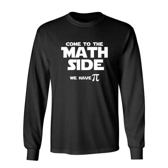 Come To The Math Side We Have Pi Sarcastic Novelty Gift Idea Adult Humor Funny Men's Long Sleeve Shirts
