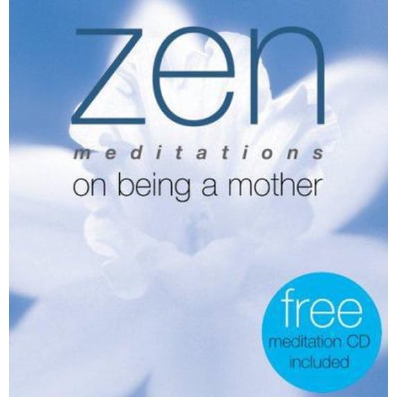 Pre-Owned Zen Meditations on Being a Mother (Hardcover) by Roni Jay