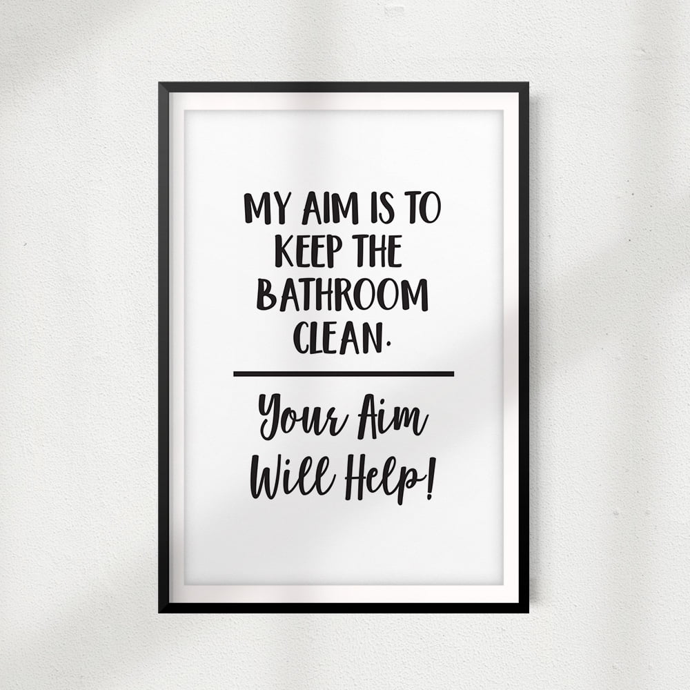 My Aim Is To Keep The Bathroom Clean 5" x 7" UNFRAMED Print Home Décor