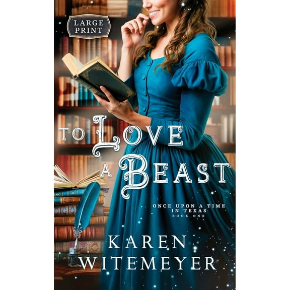 Once Upon a Time in Texas To Love a Beast, (Hardcover)