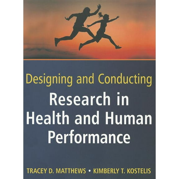 Designing and Conducting Research in Health and Human Performance, (Paperback)