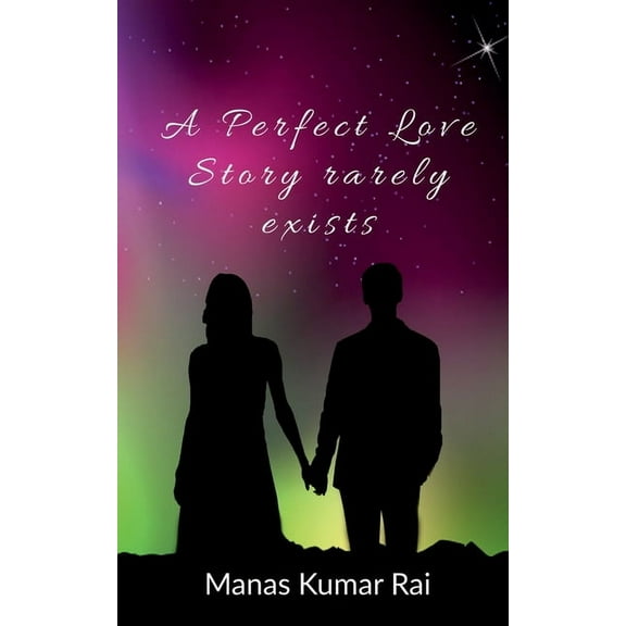A Perfect Love Story rarely exists, (Paperback)