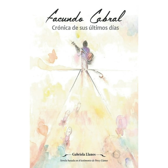 Facundo Cabral: Crónica de sus últimos días, (Paperback)
