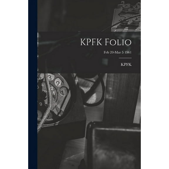KPFK Folio; Feb 20-Mar 5 1961, (Paperback)