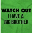 thumbnail image 2 of Watch Out I Have A Big Brother Cute Toddler Boy Girl T Shirt Infant Toddler Brisco Brands 4T, 2 of 6