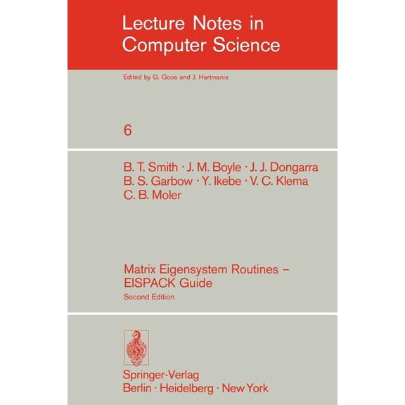Lecture Notes in Computer Science Matrix Eigensystem Routines - Eispack Guide, Book 6, (Paperback)