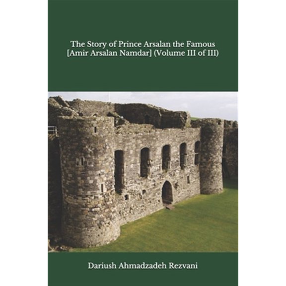 Pre-Owned Prince Arsalan: The Story of Prince Arsalan the Famous [Amir Arsalan Namdar] (Volume III of III) (Paperback)