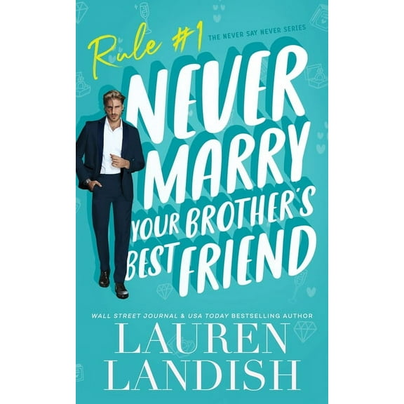 Never Say Never Never Marry Your Brother's Best Friend, Book 1, (Paperback)