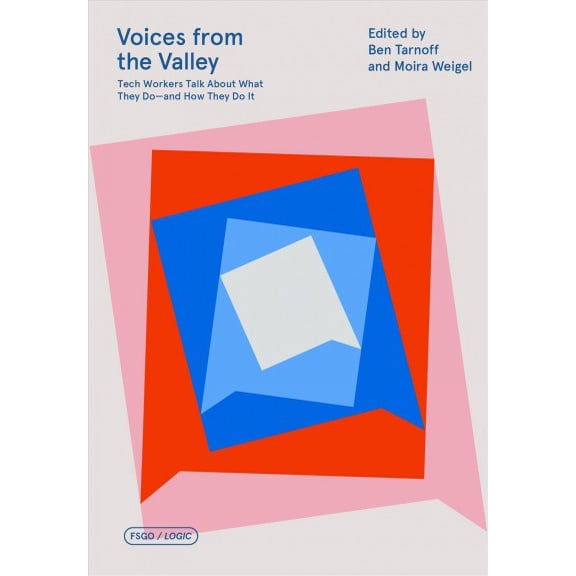 Pre-Owned Voices from the Valley: Tech Workers Talk about What They Do--And How They Do It (Paperback) 0374538670 9780374538675