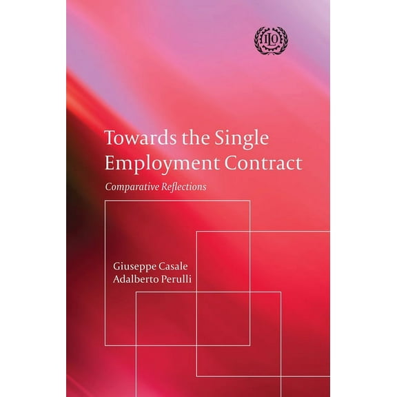 Towards the Single Employment Contract: Comparative Reflections, (Paperback)