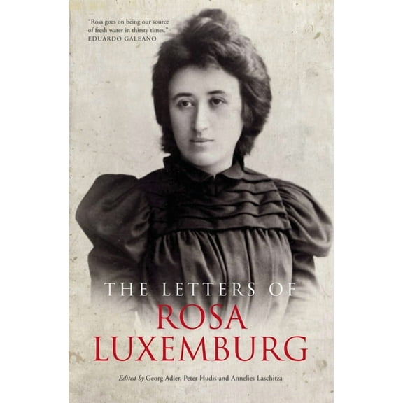 The Letters of Rosa Luxemburg, (Paperback)