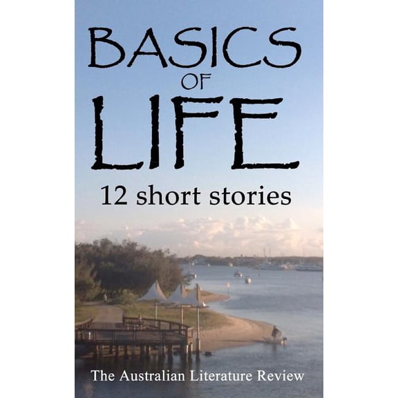 Basics of Life : 12 Short Stories