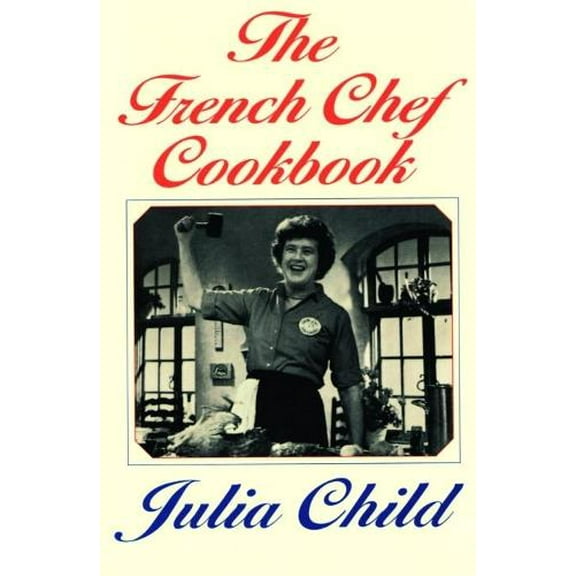 Pre-Owned The French Chef Cookbook (Paperback) 037571006X 9780375710063
