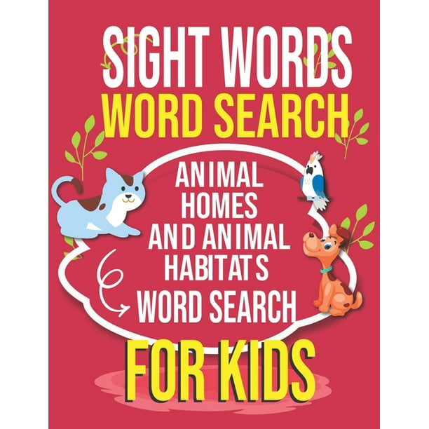 ANIMAL HOMES AND ANIMAL HABITATS Word Search For Kids: Sight Words Word  Search Puzzle Books for Toddlers: Large Print Puzzles With High Frequency  Words Activity Book For Pre-k (Paperback) 