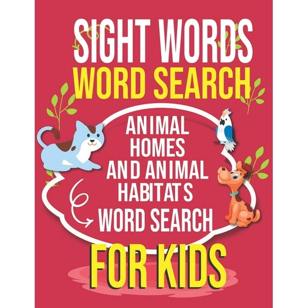 ANIMAL HOMES AND ANIMAL HABITATS Word Search For Kids: Sight Words Word Search Puzzle Books for Toddlers: Large Print Puzzles With High Frequency Words Activity Book For Pre-k (Paperback) ANIMAL HOMES AND ANIMAL HABITATS Word Search For Kids: Sight Words Word Search Puzzle Books for Toddlers: Large Print Puzzles With High Frequency Words Activity Book For Pre-k (Paperback)