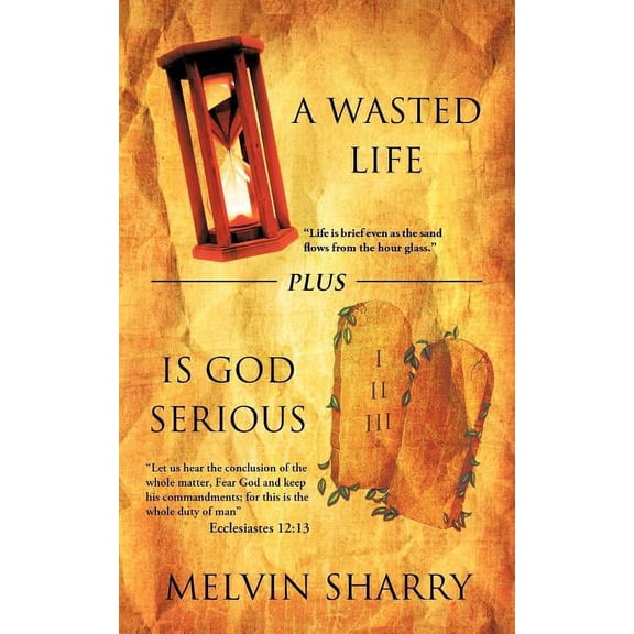 Wasted Life. Plus Is God Serious