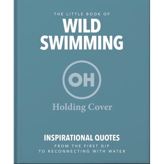 The Little Book of Wild Swimming, (Hardcover)