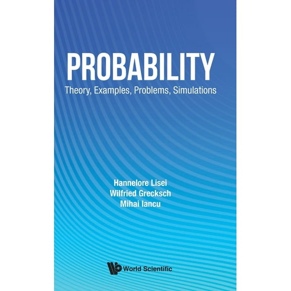 Probability: Theory, Examples, Problems, Simulations: Examples, (Hardcover)