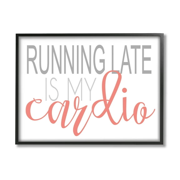 Stupell Industries Running Late Is My Cardio Funny Graphic Art Black Framed Art Print Wall Art, Design by Alli Rogosich