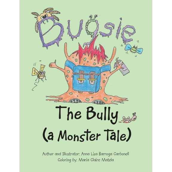 Bugsie the Bully: A Monster Tale, (Paperback)