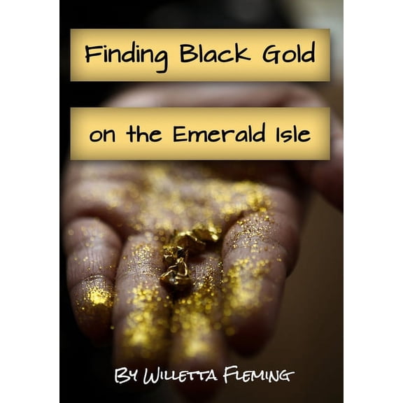 Finding Black Gold on the Emerald Isle (Paperback)