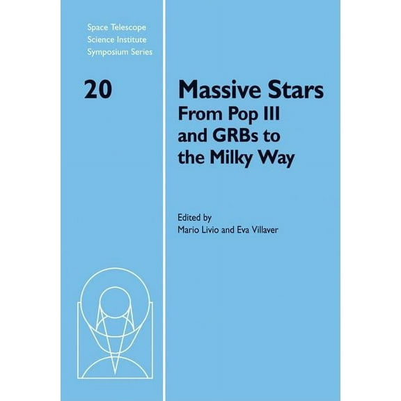 Space Telescope Science Institute Sympos Massive Stars, Book 20, (Hardcover)