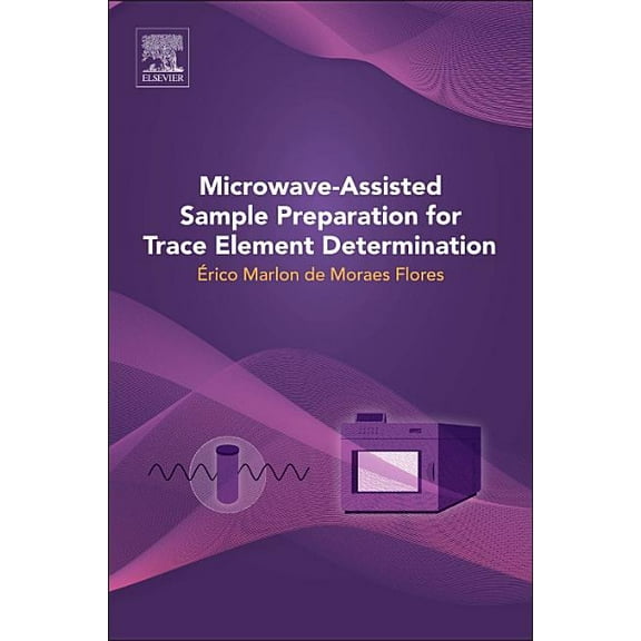 Microwave-Assisted Sample Preparation for Trace Element Determination, (Hardcover)